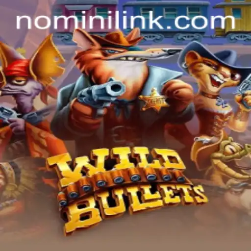 Dive into the Thrilling World of WildBullets with Nomini